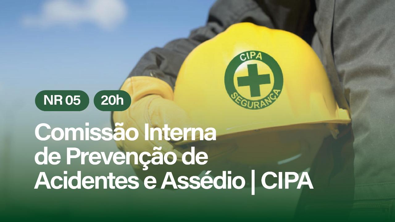NR 05 - COMISSÃO INTERNA DE PREVENÇÃO DE ACIDENTES E DE ASSÉDIO - CIPA