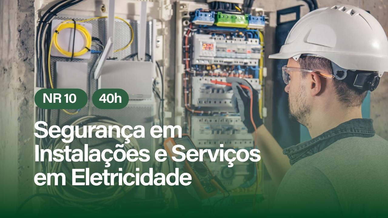 NR 10 - SEGURANÇA EM INSTALAÇOES E SERVIÇOS EM ELETRICIDADE