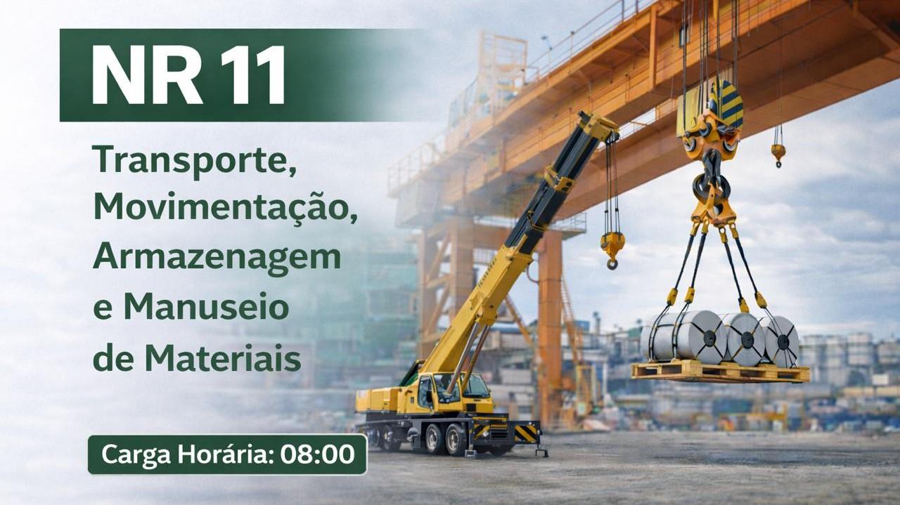 NR 11 - TRANSPORTE, MOVIMENTAÇÃO, ARMAZENAGEM E MANUSEIO DE MATERIAIS