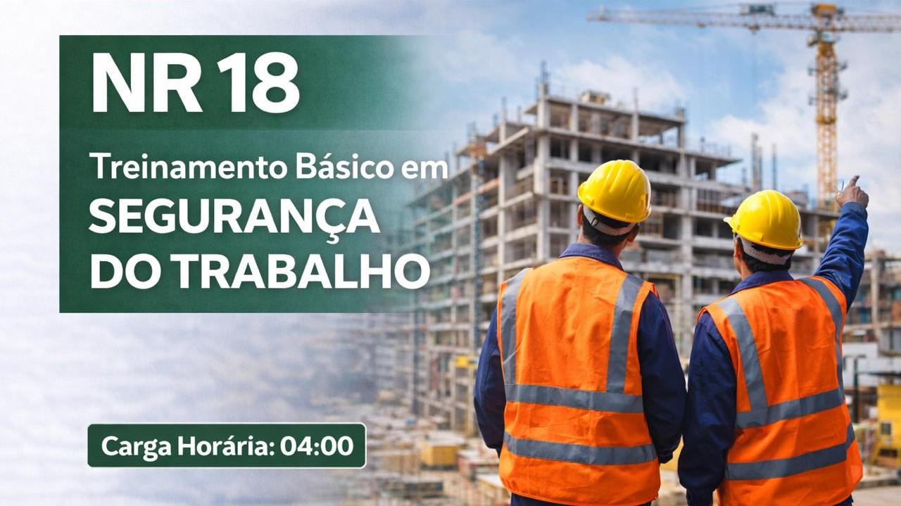 NR 18 - SEGURANÇA E SAUDE